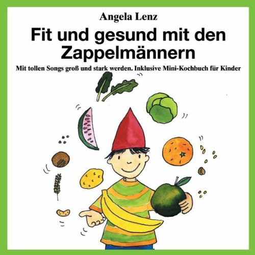 Lenz , Angela - Fit und Gesund mit Den Zappelmännern
