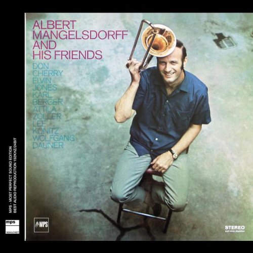 Mangelsdorff , Albert - And His Friends (Cherry, Jones, Berger, Zoller, Konitz, Dauner) (MPS - Most Perfect Sound Edition)