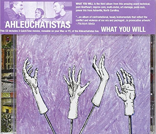 Ahleuchatistas - What You Will