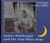 Junior Kimbrough - Most Things Haven'T Worked Out