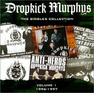 Dropkick Murphys - Singles Collection