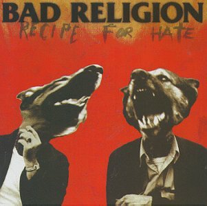 Bad Religion - Recipe for hate