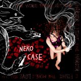 Case , Neko - Blacklisted (Digipak)