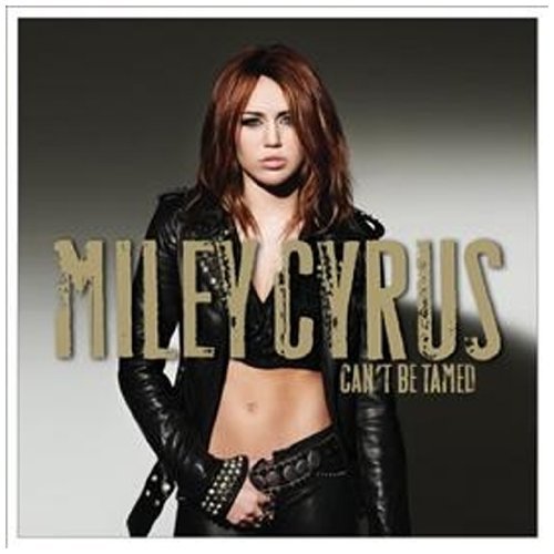 Miley Cyrus - Can'T Be Tamed