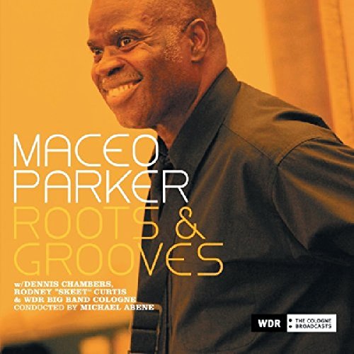 Parker , Maceo - Roots & Grooves