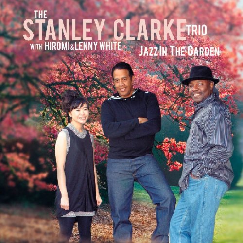 Stanley Trio Clarke - Jazz in the Garden