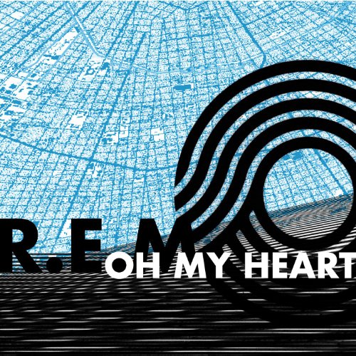 R.E.M. - Oh My Heart (2track)