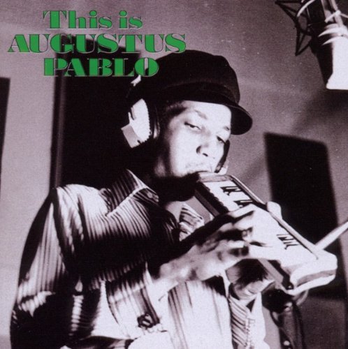 Augustus Pablo - This Is Augustus Pablo (Expanded)