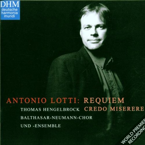 Lotti , Antonio - Requiem, Miserere, Credo (Balthasar-Neumann-Ensemble, Hengelbrock)