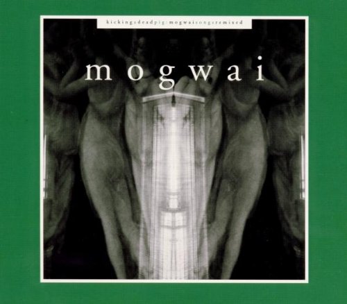 Mogwai - Kicking a Dead Pig (Remixes)