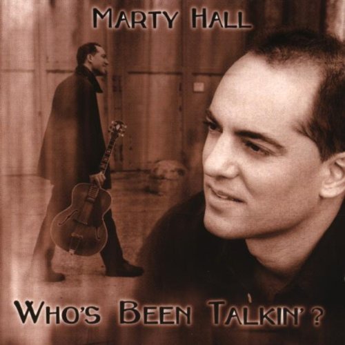 Hall , Marty - Who's Been Talkin'?