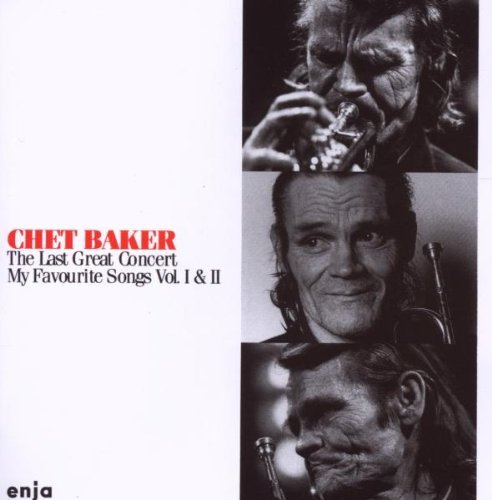 Chet Baker - The Last Great Concert. My Favorite Songs Vol. I & II
