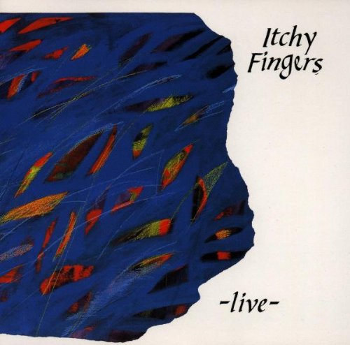 Itchy Fingers - Live