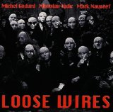 Godard / Tadic / Nauseef - Loose Wires