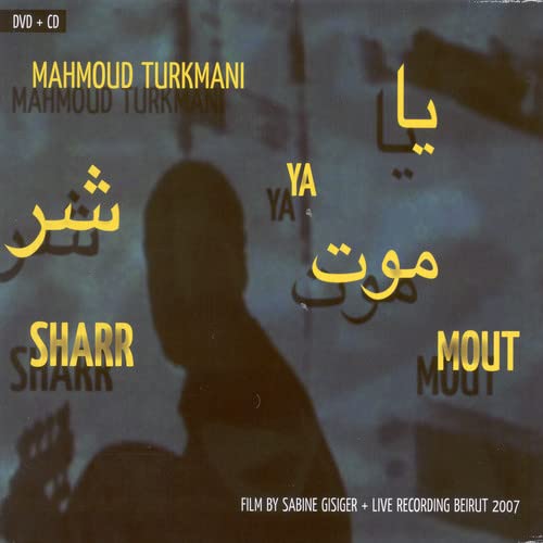 Turkmani , Mahmoud - Ya Sharr Mout (inkl. DVD)