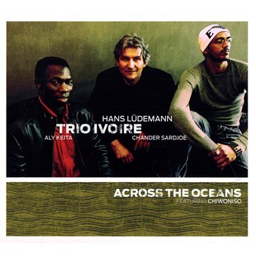 Trio Ivoire - Across the Oceans