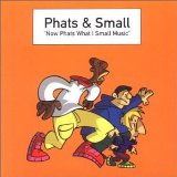 Phats & Small - This Time Around