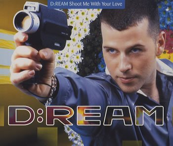 D-Ream - Shoot me with your love