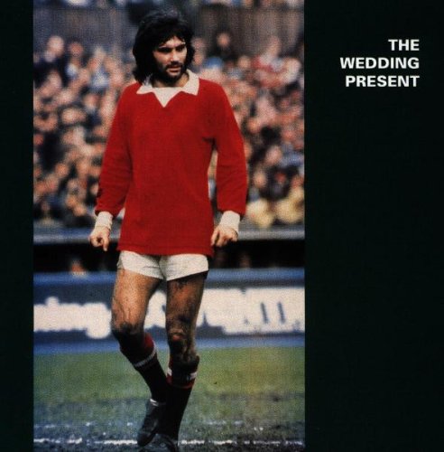 Wedding Present , The - George best plus