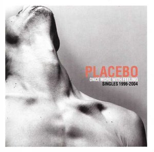 Placebo - Once More with Feeling: Singles 1996-2004