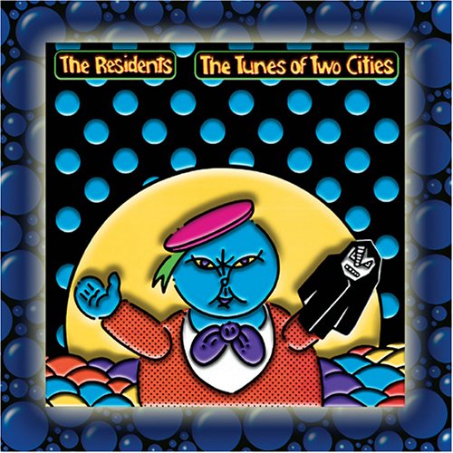 The Residents - Tunes of Two Cities/Big Bubble