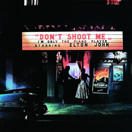 Elton John - Don't shoot me, I'm only the piano player