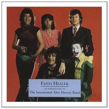 Harvey , Alex Band - Faith Healer: An Indroduction To The Sensational Alex Harvey Band (Remastered)