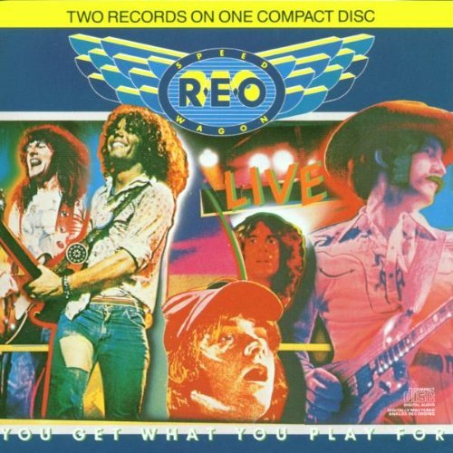 REO Speedwagon - Live / You Get What You Play For