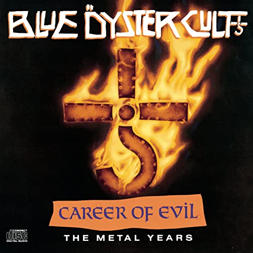 Blue Oyster Cult - Career of Evil - The Metal Years