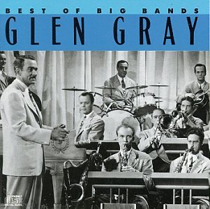 Gray , Glen - Best Of Big Bands