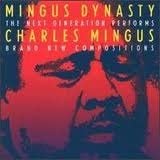 Mingus Dynasty - The Next Generation Performs Charles Mingus Brand New Compositions