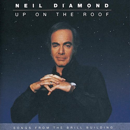 Neil Diamond - Up On The Roof (Songs Of The Brille Building)