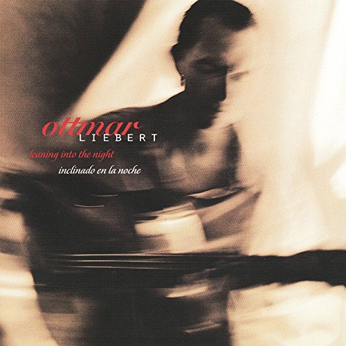 Liebert , Ottmar - Leaning Into the Night