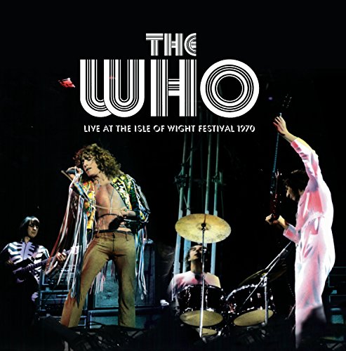 Who , The - Live At The Isle Of Wight Festival 1970