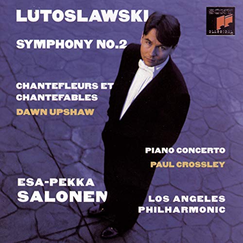 Lutoslawski , Witold - Symphony No. 2 / Chantefleurs Et Chantefables (Upshaw) / Piano Concerto (Crossley) (Salonen, LAP)