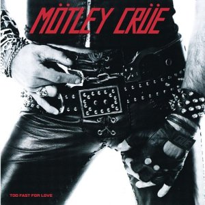 Mötley Crüe - Too fast for love (Reissue)