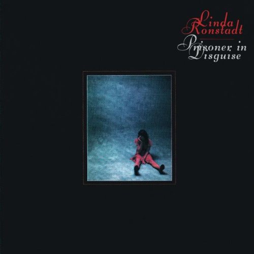 Linda Ronstadt - Prisoner in Disguise