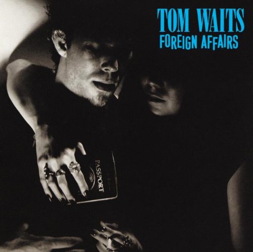 Waits , Tom - Foreign affairs