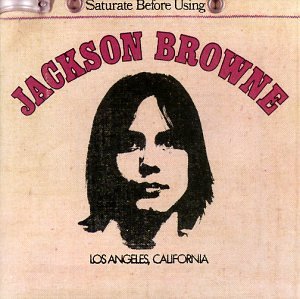 Browne , Jackson - Saturate Before Using (Remastered)