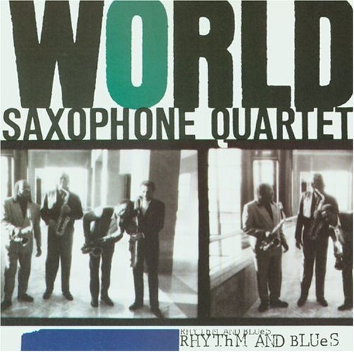 World Saxophone Quartet - Rhythm & Blues