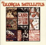Georgia Satellites , The - In the Land of Salvation and Sin