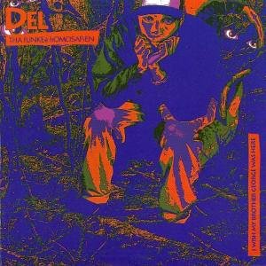 Del Tha Funkee Homosapien - I wish my brother george was her