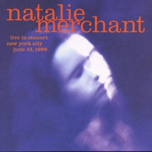 Merchant , Natalie - Live in concert new york city