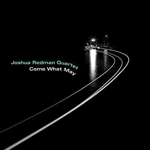 Redman , Joshua (Quartet) - Come What May