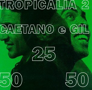 Caetano Veloso & Gil Gilberto - Tropicalia 2