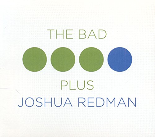  - The Bad Plus Joshua Redman