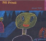 Bill Frisell - Gone, Just Like A Train