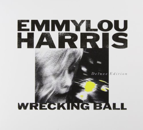 Emmylou Harris - Wrecking Ball