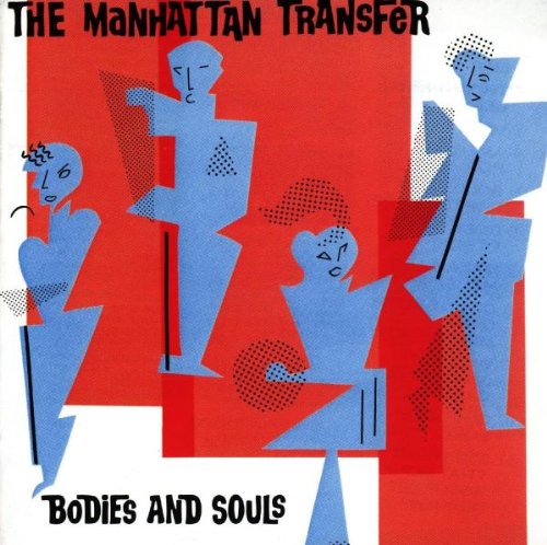 the Manhattan Transfer - Bodies and Soul