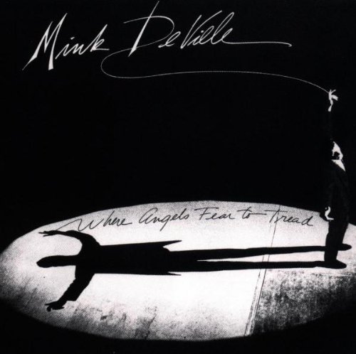 Mink DeVille - Where angels fear to tread